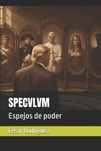 Specvlvm: Espejos de poder