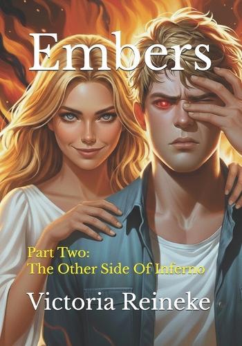 Embers: Part Two: The Other Side Of Inferno