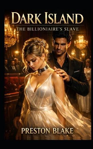 Dark Island: The Billionaire's Slave: Temporary Slave Dark Romance Fantasy on the Billionaire's Slave Island