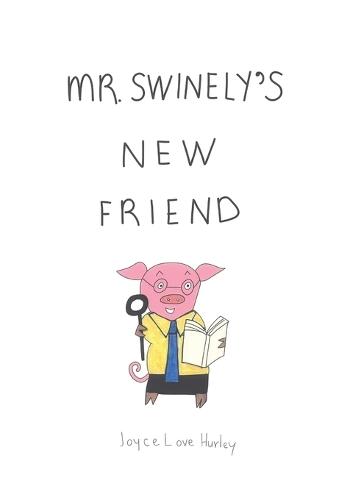 Mr. Swinely's New Friend