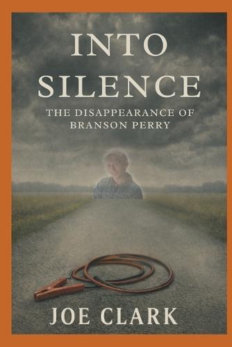 Into Silence: The Disappearance of Branson Perry