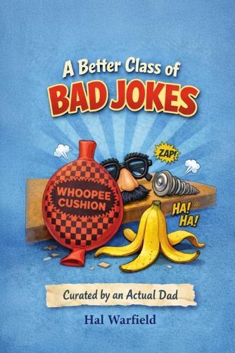 A Better Class of Bad Jokes: Curated by an Actual Dad
