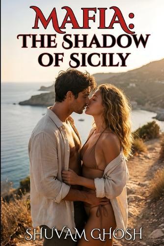 Mafia: The Shadow of Sicily: A Possessive Alpha Mob Boss and Innocent Barista Romance