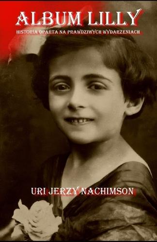 Album Lilly: Na Podstawie Prawdziwj Historii