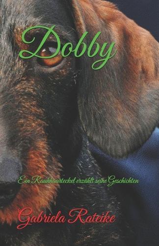 Dobby: Ein Rauhhaarteckel erzählt seine Geschichten