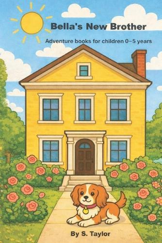 Bella's New Brother: Adventure books for children 0-5 years