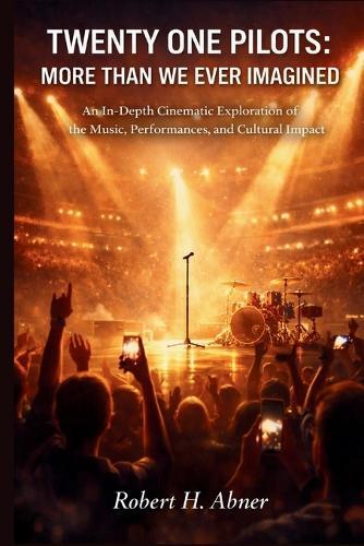 Twenty-One Pilots: MORE THAN WE EVER IMAGINED: An In-Depth Cinematic Exploration of the Music, Performances, and Cultural Impact