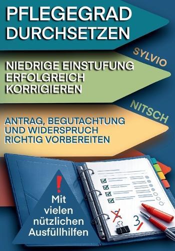 Pflegegrad durchsetzen Niedrige Einstufung erfolgreich korrigieren: Antrag, Begutachtung und Widerspruch richtig vorbereiten