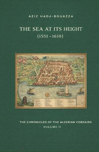 The Sea at Its Height (1551-1610): Golden Age of Algiers