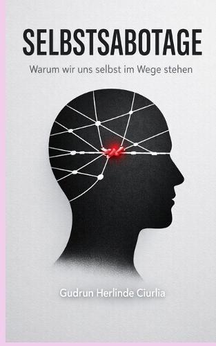 Selbstsabotage: warum wir uns selbst im Wege stehen