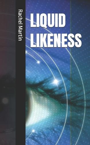 Liquid Likeness