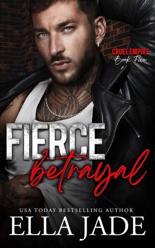 Fierce Betrayal: A Dark Mafia Romance
