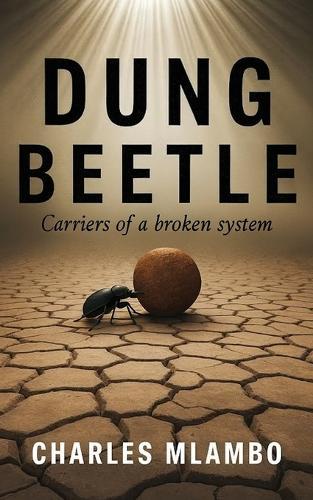 Dung Beetle: Carriers of a broken system