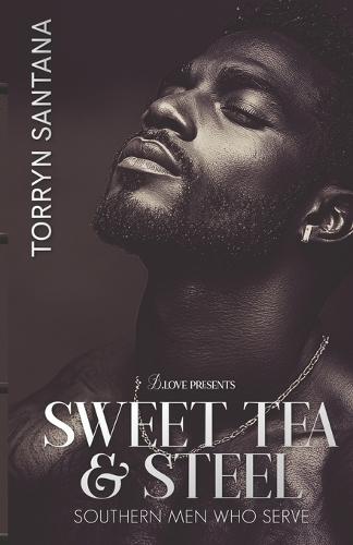 Sweet Tea & Steel: Southern Men Who Serve