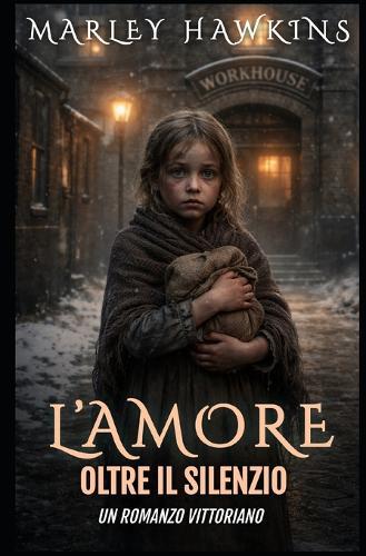 L'Amore Oltre Il Silenzio: Romanzo Vittoriano