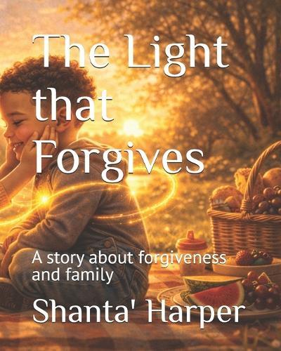 The Light that Forgives: A story about forgiveness and family