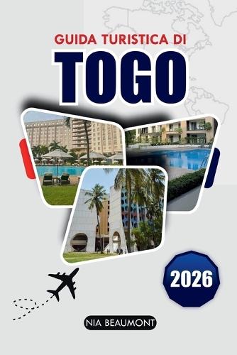 Guida turistica Togo 2026: Scopri le spiagge, le montagne, la cultura e i gioielli nascosti dell'Africa occidentale