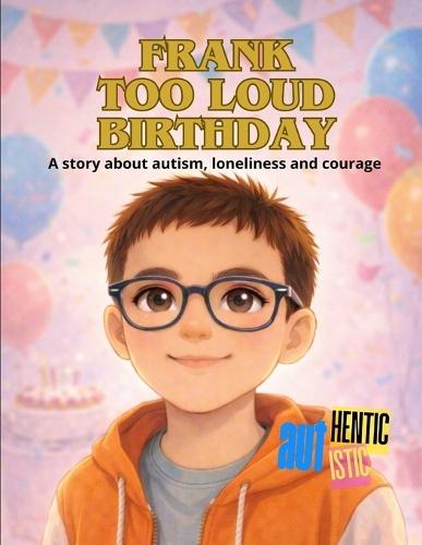 Frank too loud birthday