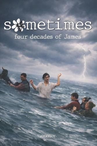 sometimes: Four Decades of James