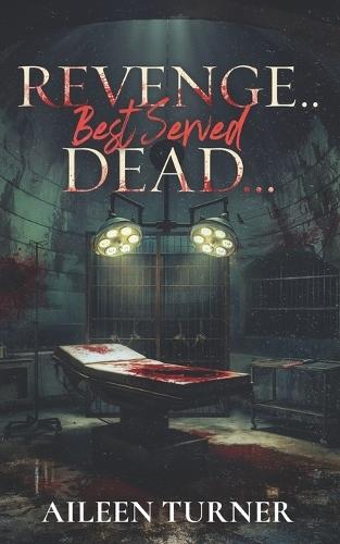 Revenge... Best Served Dead