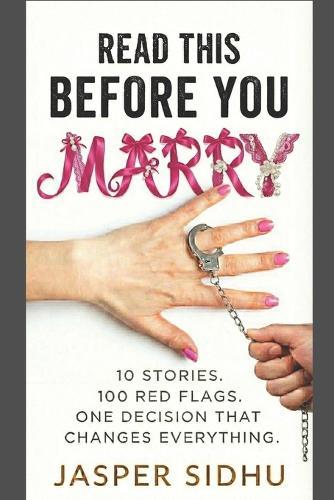 Read This Before You Marry: 10 Stories. 100 Red Flags. One Decision That Changes Everything.