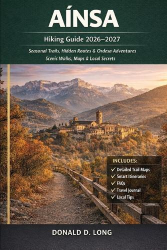 Aínsa Hiking Guide 2026-2027: Seasonal Trails, Hidden Routes & Ordesa National Park Adventures