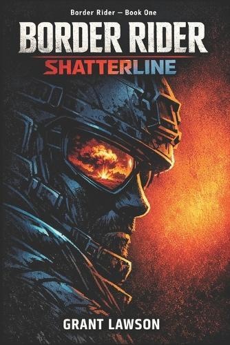 Border Rider by Grant Lawson: Shatterline - Book I