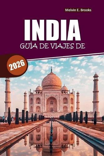 Guía de viajes a India 2026: Explora la cultura, la naturaleza, aventuras familiares y excursiones de un día