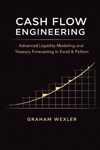 Cash Flow Engineering: Advanced Liquidity Modeling and Treasury Forecasting in Excel & Python