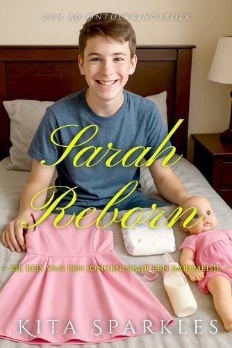 Sarah Reborn (Dutch): Een coming of age-luierverhaal