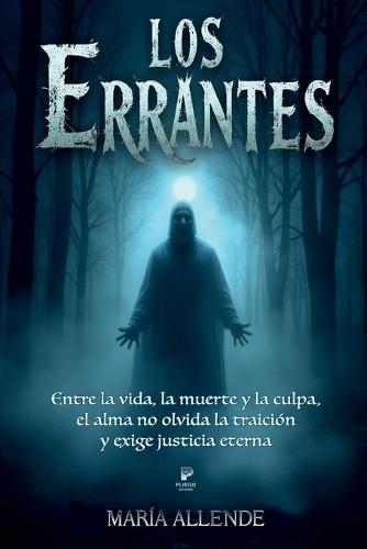 Los Errantes: Entre la vida, la muerte y la culpa