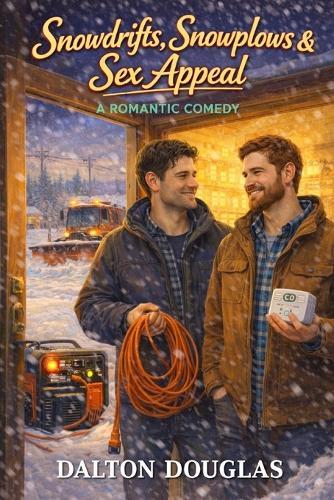 Snowdrifts, Snowplows & Sex Appeal: A Romantic Comedy