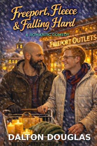 Freeport, Fleece & Falling Hard: A Romantic Comedy