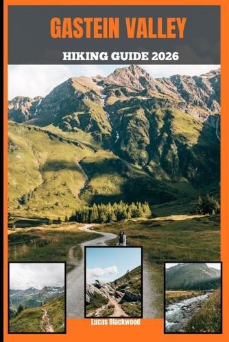 Gastein Valley Hiking Guide 2026