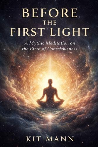 Before the First Light: A Mythic Meditation on the Birth of Consciousness