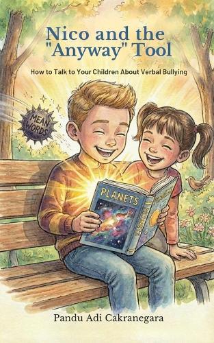Nico and the ""Anyway"" Tool How to Talk to Your Children About Verbal Bullying