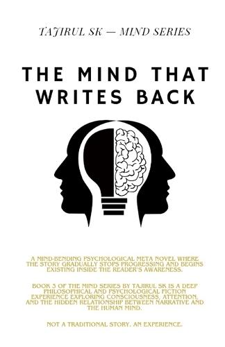 The Mind That Writes Back: psychological thriller philosophical fiction meta narrative book existential novel deep psychology book mind awareness fiction cognitive fiction experimental literature