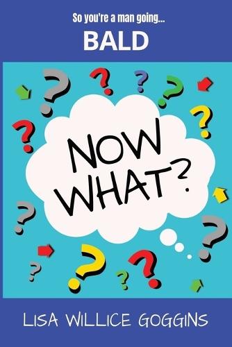 So you're a man going...Bald-Now What