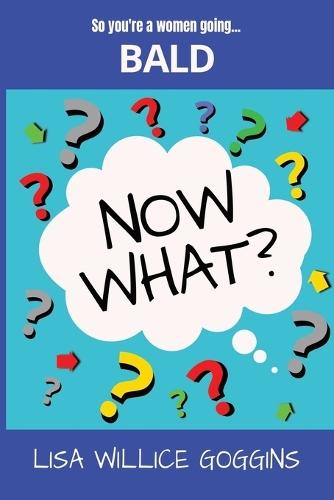 So you're a women going...Bald-Now What?