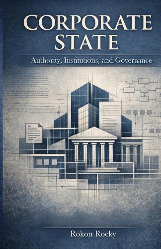 Corporate State: Authority, Institutions, and Governance