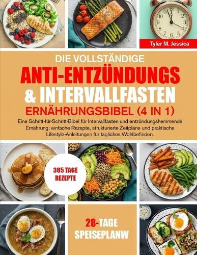 Die Vollständige Anti-Entzündungs- & Intervallfasten-Ernährungsbibel (4 in 1)