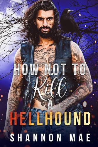 How Not to Kill a Hellhound