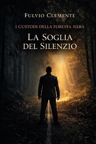 I custodi della Foresta Nera: La soglia del Silenzio