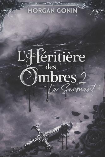 L'Héritière des Ombres: 2. Le Serment