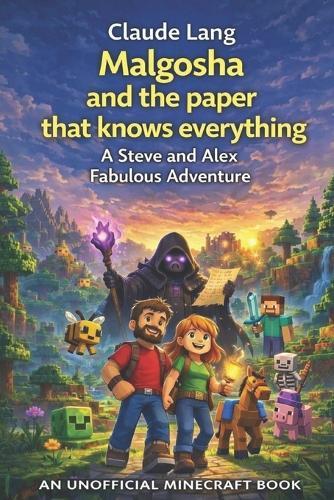 Malgosha and the Paper That Knows Everything: A Steve and Alex Fabulous Adventure