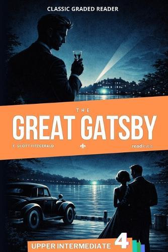The Great Gatsby: English Graded Reader - Level 4 (B2) - Upper Intermediate - Adults - ESL Self-Study