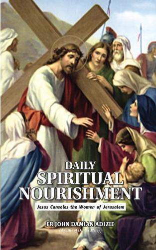 Daily Spiritual Nourishment: Jesus Consoles the Women of Jerusalem