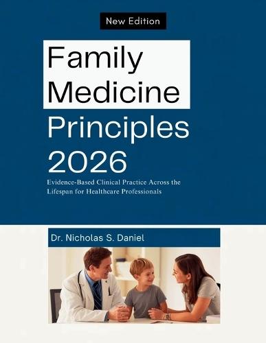 Family Medicine Principles 2026: Evidence-Based Clinical Practice Across the Lifespan for Healthcare Professionals