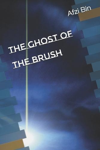 The Ghost Of The Brush
