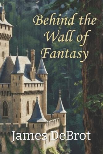 Behind the Wall of Fantasy